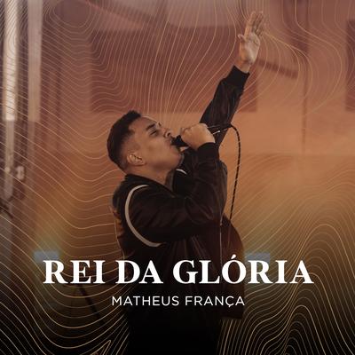 Rei da Glória By Matheus França's cover