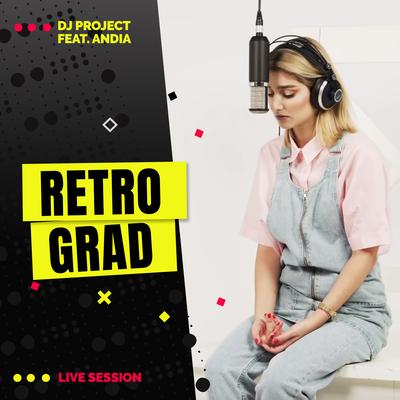 Retrograd (Live) By DJ Project, Andia's cover