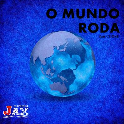 O Mundo Roda 3 By JAX MAROMBA, Close's cover