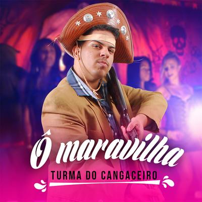 Ô Maravilha By Turma do Cangaceiro's cover