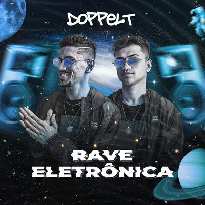Rave Eletrônica By Doppelt's cover