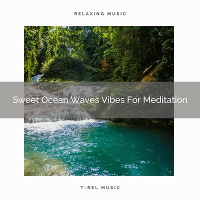 Sweet Ocean Waves Vibes For Meditation's cover