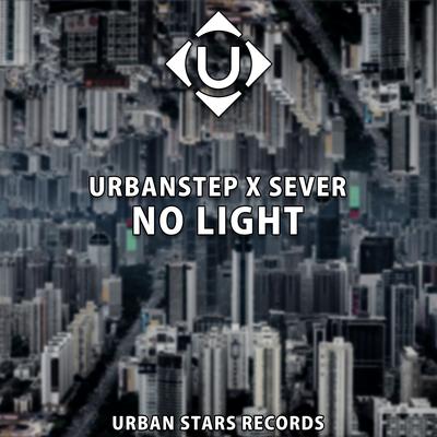 No Light (Original Mix) By Urbanstep, SeVeR's cover