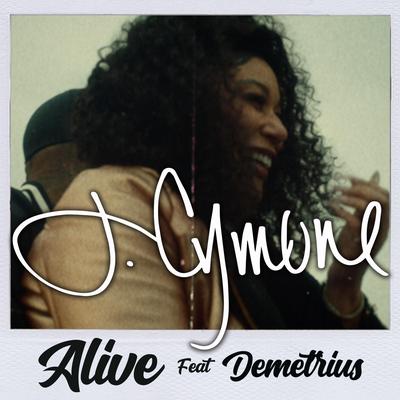 Alive (feat. Demetrius) By J.Cymone, Demetrius's cover