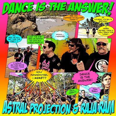 Dance Is The Answer (Original Mix) By Astral Projection, Raja Ram's cover