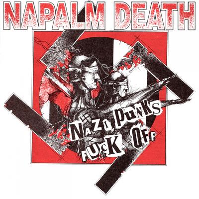 Nazi Punks Fuck Off By Napalm Death's cover