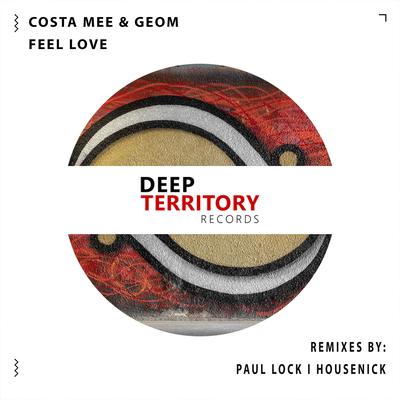 Feel Love (Paul Lock Remix) By Costa Mee, Paul Lock, Geom's cover