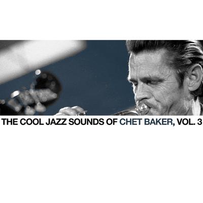 The Cool Jazz Sounds of Chet Baker, Vol. 3's cover