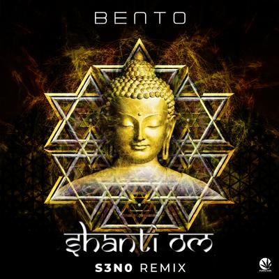 Shanti-Om (S3N0 Remix) By Bento, S3N0's cover