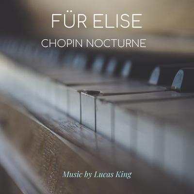 Für Elise as a Chopin Nocturne By Lucas King's cover
