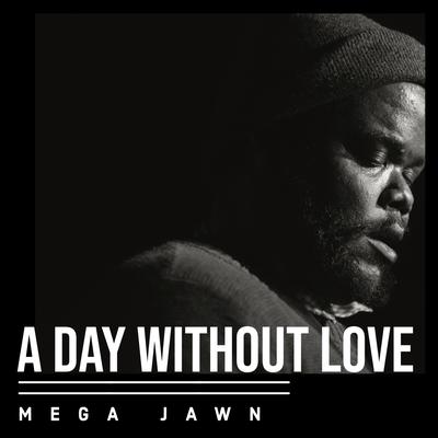 A Day Without Love's cover