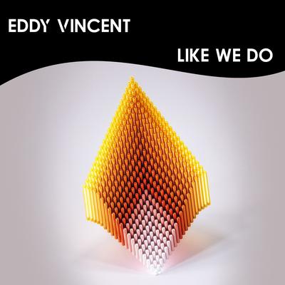 Like We Do By Eddy Vincent's cover