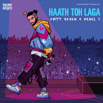 Haath Toh Laga By Rebel 7, Fotty Seven's cover