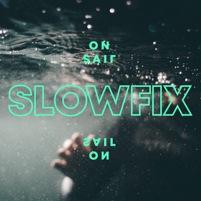 Sail On By Slowfix's cover