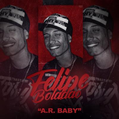 A.R. Baby By Mc Felipe Boladão's cover