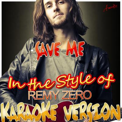 Save Me (In the Style of Remy Zero) [Karaoke Version] By Ameritz - Karaoke's cover