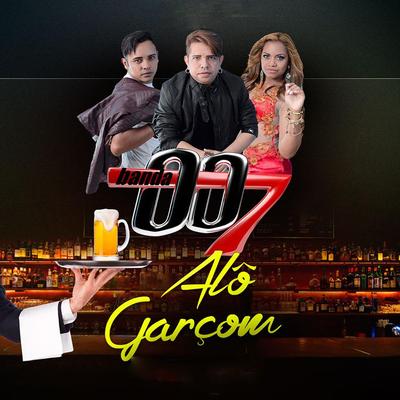 Alô Garçom By Banda 007's cover