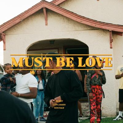 Must Be Love By Blxst, City James's cover