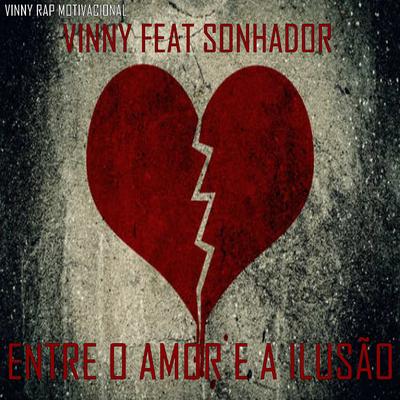 Entre o Amor e a Ilusão By Vinny Rap Motivacional, Sonhador's cover