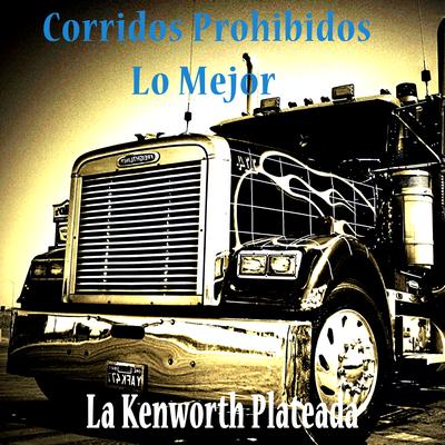 Corridos Prohibidos, Lo Mejor: La Kenworth Plateada's cover