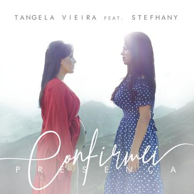 Confirmei Presença By Tangela Vieira, Stefhany's cover