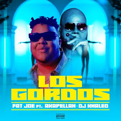 Los Gordos By Fat Joe, Akapellah, DJ Khaled's cover