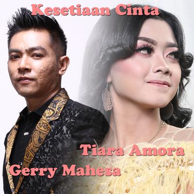 Kesetiaan Cinta By Gerry Mahesa, Tiara Amora's cover