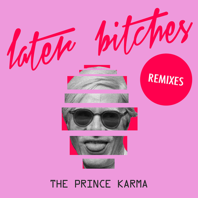 Later Bitches (DNF Remix) By The Prince Karma's cover