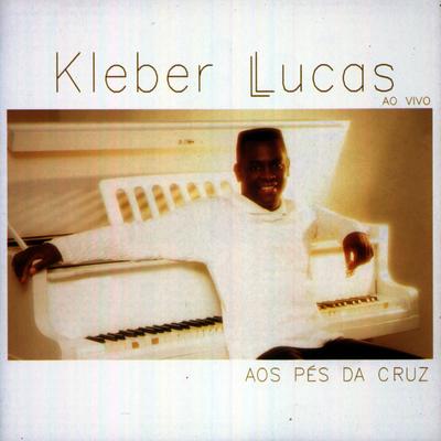 Aos Pés da Cruz By Kleber Lucas's cover