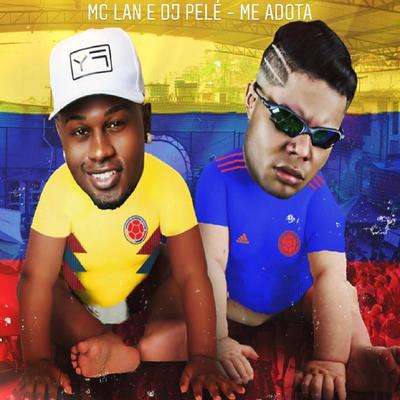 Me Adota By DJ Pelé, MC Lan's cover