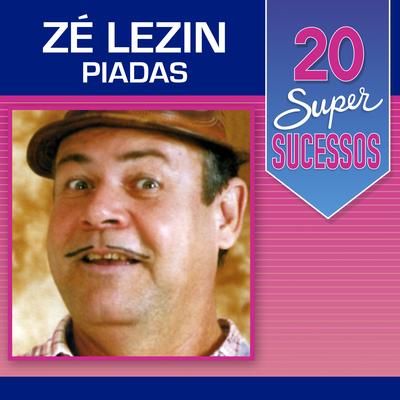 20 Super Sucessos: Zé Lezin (Piadas)'s cover