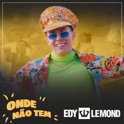Onde Não Tem By Edy Lemond's cover