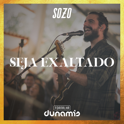 Seja Exaltado (Ao Vivo) By Sozo's cover