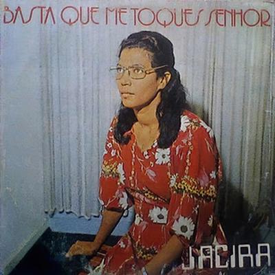 Basta Que Me Toque Senhor By Jacira Silva's cover