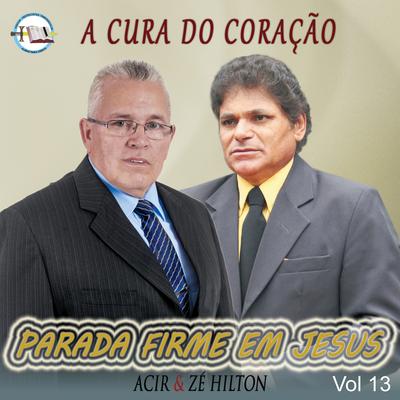 A Cura do Coração, Vol. 13 (Parada Firme em Jesus)'s cover