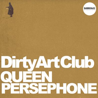 Queen Persephone By Dirty Art Club's cover