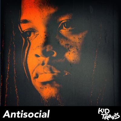 Antisocial By Kid Travis's cover