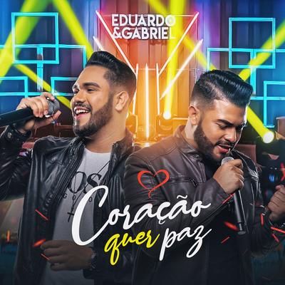 Coração Quer Paz By Eduardo e Gabriel's cover