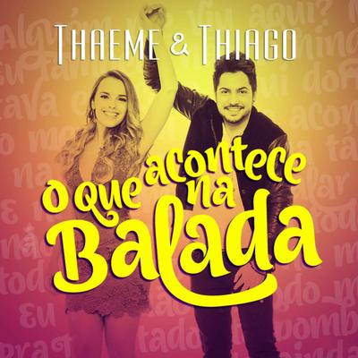 O Que Acontece Na Balada By Thaeme & Thiago's cover