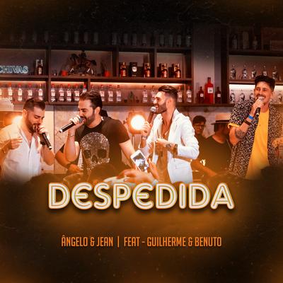 Despedida (Ao Vivo) By Ângelo e Jean, Guilherme & Benuto's cover