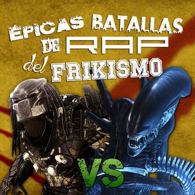 Alien Vs Predator (Épicas Batallas de Rap del Frikismo T2)'s cover