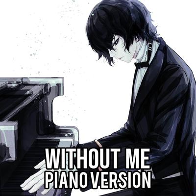 Nightcore - Without Me (Piano Version) By NightcoreChase's cover