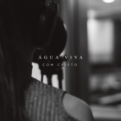 Água Viva (Acústico) By Com Cristo's cover