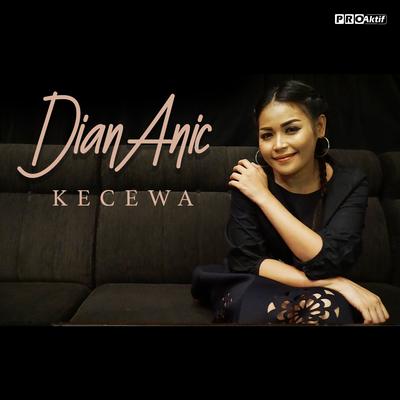 Kecewa By Dian Anic's cover