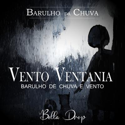Barulho Da Chuva - Vento Ventania - Barulho De Chuva E Vento's cover
