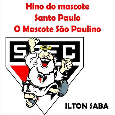 Santo Paulo (O Mascote São Paulino) By Ilton Saba's cover