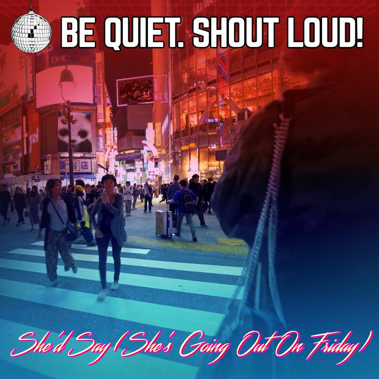 Be Quiet. Shout Loud!'s avatar image