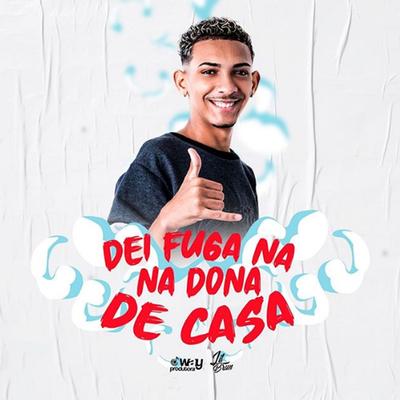 Fuga na Dona de Casa (feat. LB Único) By Lil Brun, Mayrton Muniz, Way Produtora, LB Único's cover