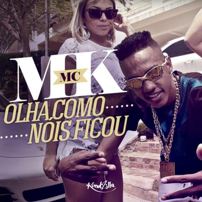 Olha Como Nóis Ficou By Mc Mk's cover