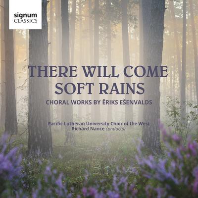 There Will Come Soft Rains By Richard Nance, The Pacific Lutheran Choir Of The West's cover